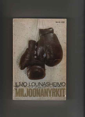 Lounasheimo, Ilmo: Miljoonanyrkit, WG 1966, nid., tek.omiste
