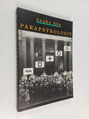 Jouko Aho : Parapsykologit : ulkopuolisen näkemys poikkea...