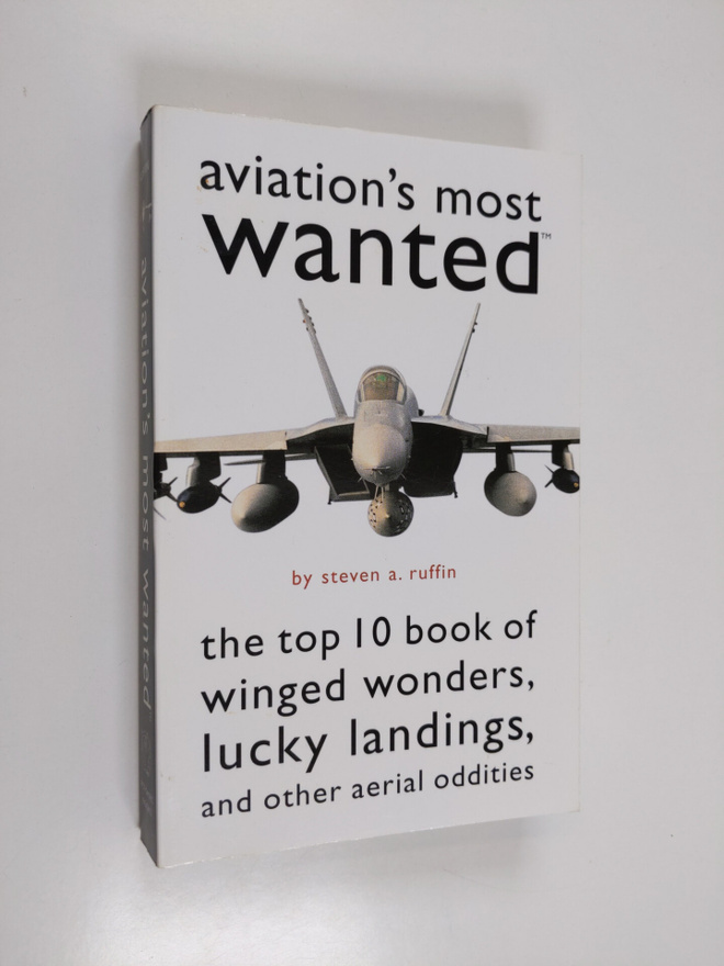 Steven A. Ruffin : Aviation's Most Wanted(tm) - The Top 1...