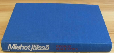 George Markstein: Miehet jäissä, Otava-74. 253 s.