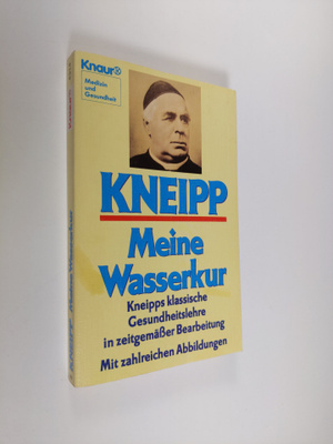 Sebastian Kneipp : Meine Wasserkur : Kneipps klassische G...