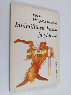 Pirkko Idänpään-Heikkilä : Inhimillinen kasvu ja yhteisö