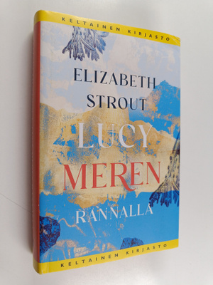 Elizabeth Strout : Lucy meren rannalla