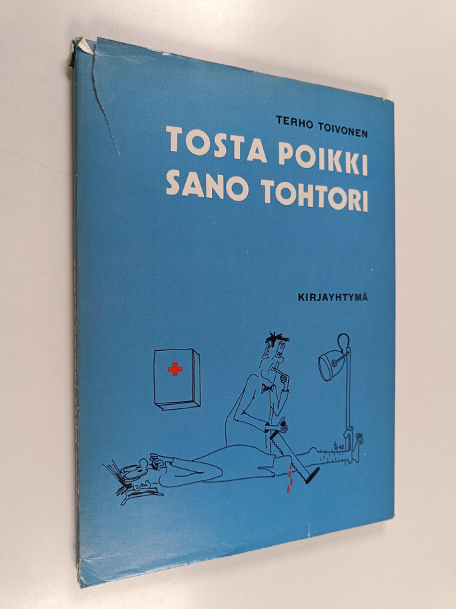 Terho Toivonen : Tosta poikki sano tohtori (signeerattu, ...