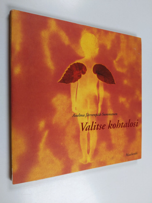 Anelma Järvenpää-Summanen : Valitse kohtalosi