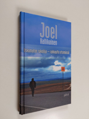 Joel Hallikainen : Uskomaton rukoilija : rakkautta etsimässä