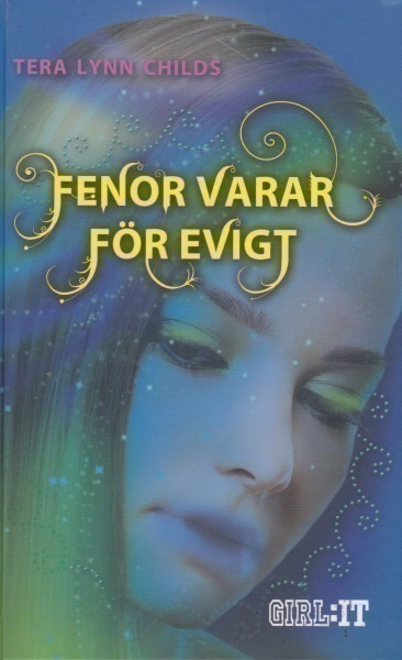 Tera Lynn Childs: Fenor varar för evigt