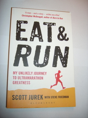 Jurek, Friedman: EAT & RUN My unlikely journey ultramarathon
