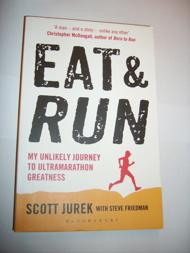 Jurek, Friedman: EAT & RUN My unlikely journey ultramarathon