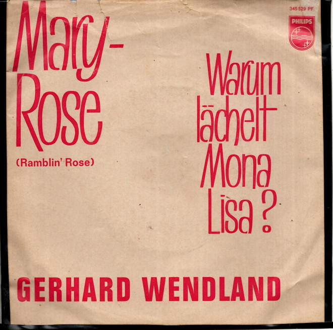 GERHARD WENDLAND: Mary-Rose / Warum Lächelt Mona Lisa?  7"kk