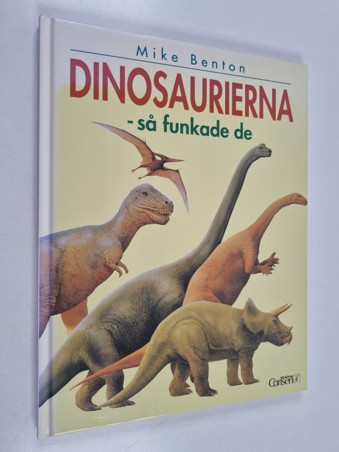 Mike Benton : Dinosaurierna - så funkade de