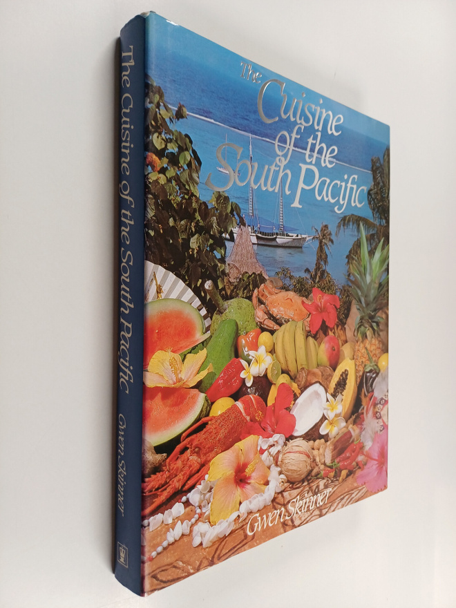 Gwen Skinner : The Cuisine of the South Pacific