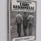 Pentti Sainio : Mitä tapahtui Urho Kekkoselle : viimeiset... - pikkukuva 1