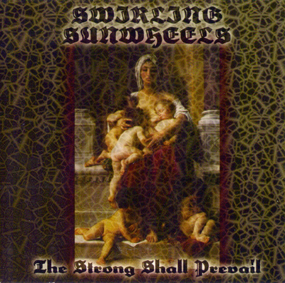 Swirling Sunwheels – The Strong Shall Prevail MCD