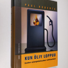 Paul Roberts : Kun öljy loppuu : uuden energiatalouden va... - pikkukuva 1