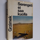 Bernhard Grzimek : Serengeti ei saa kuolla : 367 000 vill... - pikkukuva 1