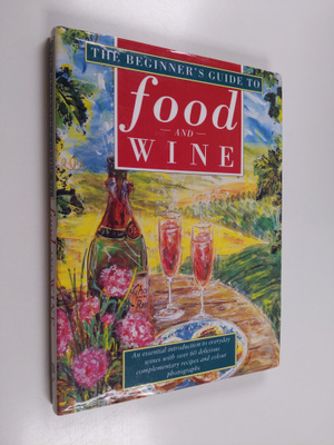 Yeap Ban Har : The Beginner's Guide to Food and Wine - An...