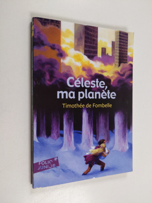 Timothee de Fombelle : Celeste, ma planete