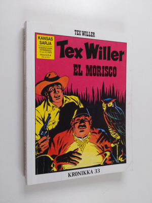 Gianluigi Bonelli : Tex Willer Kronikka 33 : El Morisco -...