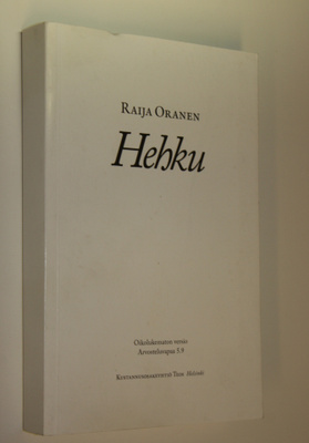 Raija Oranen : Hehku (oikolukematon versio)