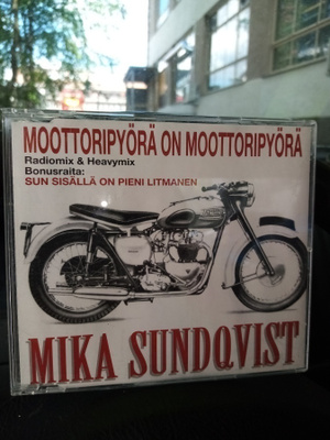 CDS MIKA SUNDQVIST :  MOOTTORIPYÖRÄ ON MOOTTORIPYÖRÄ