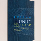 Timo Tavast : Unity in the Triune God - Trinitarian Theol... - pikkukuva 1