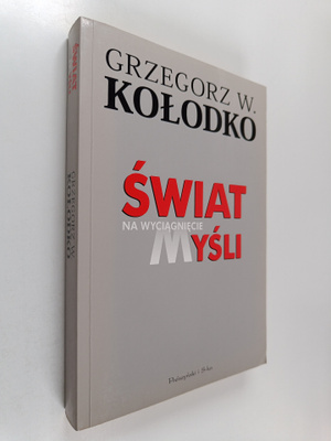 Grzegorz W. Kolodko : Swiat na wyciagniecie mysli