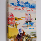 Tuulikki Metsola : Surusta puhkesi kukka - pikkukuva 1