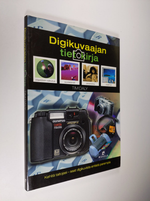 Tim Daly : Digikuvaajan tietokirja : näin saat digikuvist...