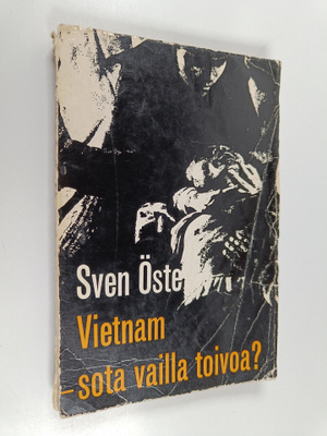 Sven Öste : Vietnam - sota vailla toivoa?