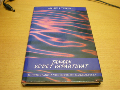 Anneli Terho: Tänään vedet vapautuvat - Muistiinpanoja viide