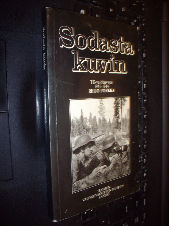 Porkka :  Sodasta kuvin - TK-valokuvaus 1941-1944 (Sis.pk:t)
