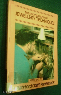 Bagley: THE ENCYCLOPAEDIA OF JEWELLERY TECHNIQUES (Sis.pk:t)