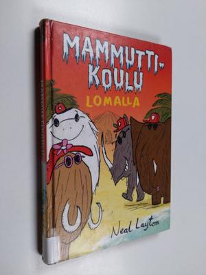 Neal Layton : Mammuttikoulu lomalla