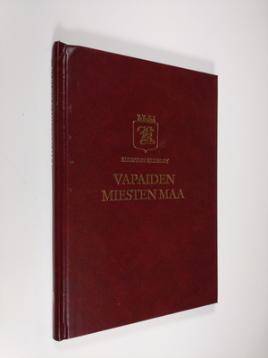 Juhani Koskinen : Vapaiden miesten maa : katkelmia ja näk...