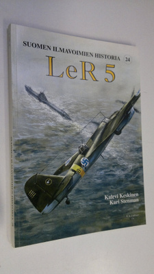 Kalevi Keskinen : Suomen ilmavoimien historia 24, LeR 5 :...