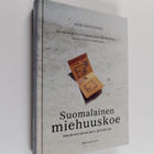 Kari Rantanen : Suomalainen miehuuskoe : omakotirakentaja... - pikkukuva 1