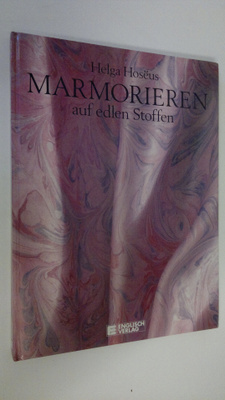 Helga Hoseus : Marmorieren auf edlen Stoffen