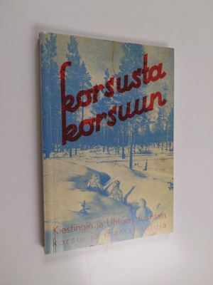Korsusta korsuun : Kiestingin ja Uhtuan suuntain korsu- j...
