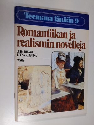 Juha ym. Rikama : Teemana tänään 9, Romantiikan ja realis...