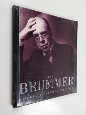 Marianne (toim.) Aav : Arttu Brummer : taideteollisuuden ...