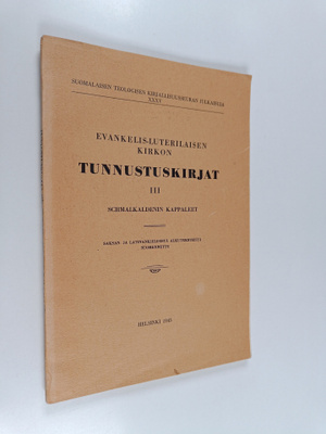 Evankelis-luterilaisen kirkon tunnustuskirjat, 3 : Schmal...