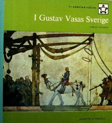 I Gustav Vasas Sverige Göran Ejeman