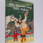 Marja-Liisa Puputti : Iiiii-ha-ha-haa Pelle Pullero - pikkukuva 1