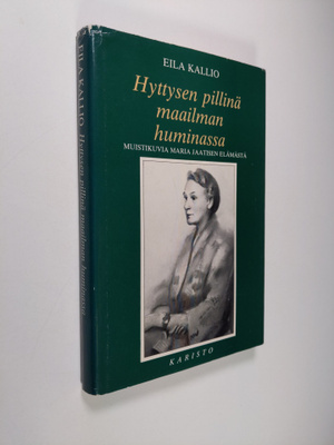 Eila Kallio : Hyttysen pillinä maailman huminassa : muist...
