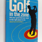Adrian Fryer ym. : Golf in the Zone : Get Your Game and Y... - pikkukuva 1