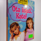 Kirsten Larsen : Ota iisisti, Kate! - pikkukuva 1
