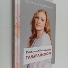 Johanna Huhtamäki : Pakkopositiivisuudesta tasapainoon - pikkukuva 1