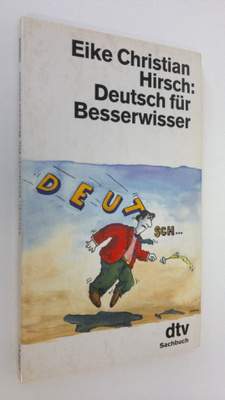 Eike Christian Hirsch : Detusch fur Besserwisser