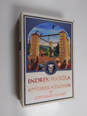 Indrek Hargla : Apteeker Melchior ja Gotlandi kurat : kri...